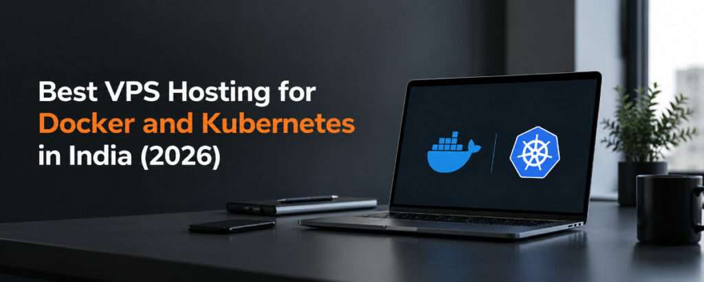 VPS Hosting for Docker and Kubernetes in India